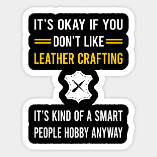 Smart People Hobby Leather Crafting Craft Leathercraft Leatherwork Leatherworking Sticker